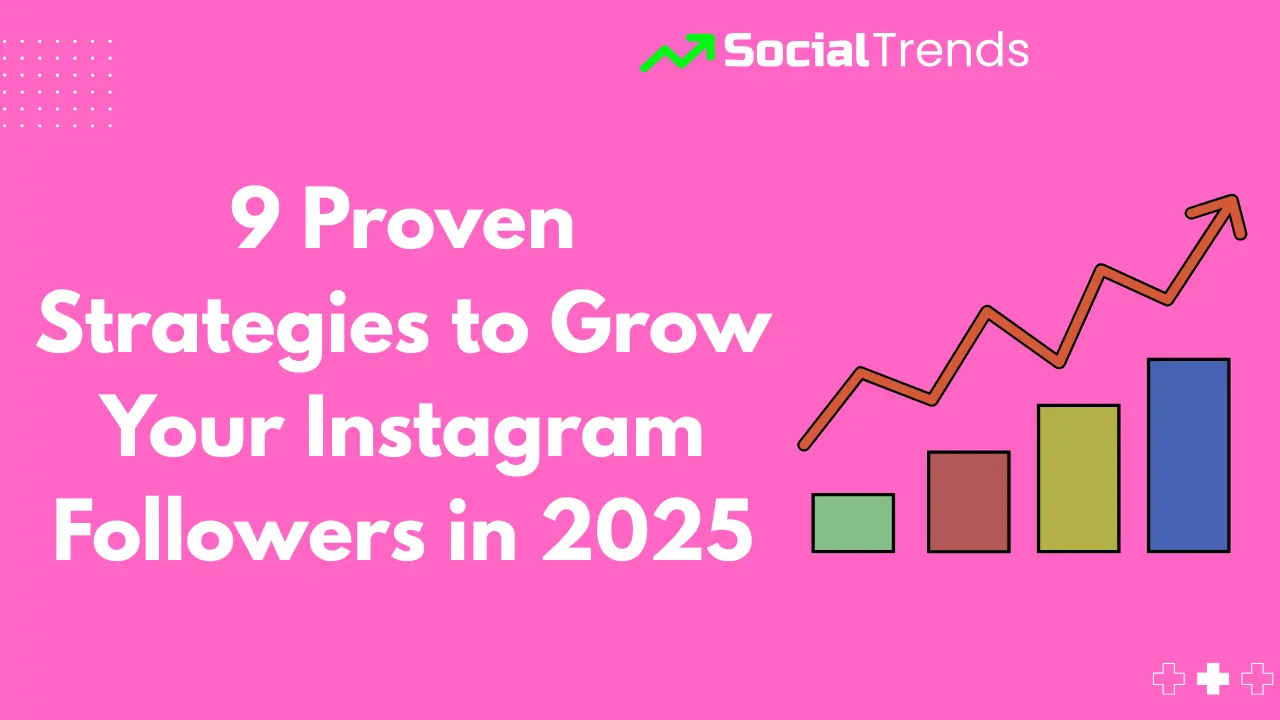 How to Increase Followers on Instagram in 2025 3 An infographic outlining 9 effective strategies to increase Instagram followers in 2025, including content tips, reels, hashtags, and engagement tactics