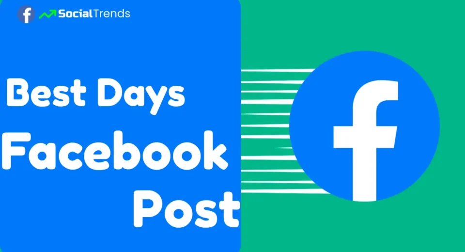 Best Days for Facebook Posts the social trends