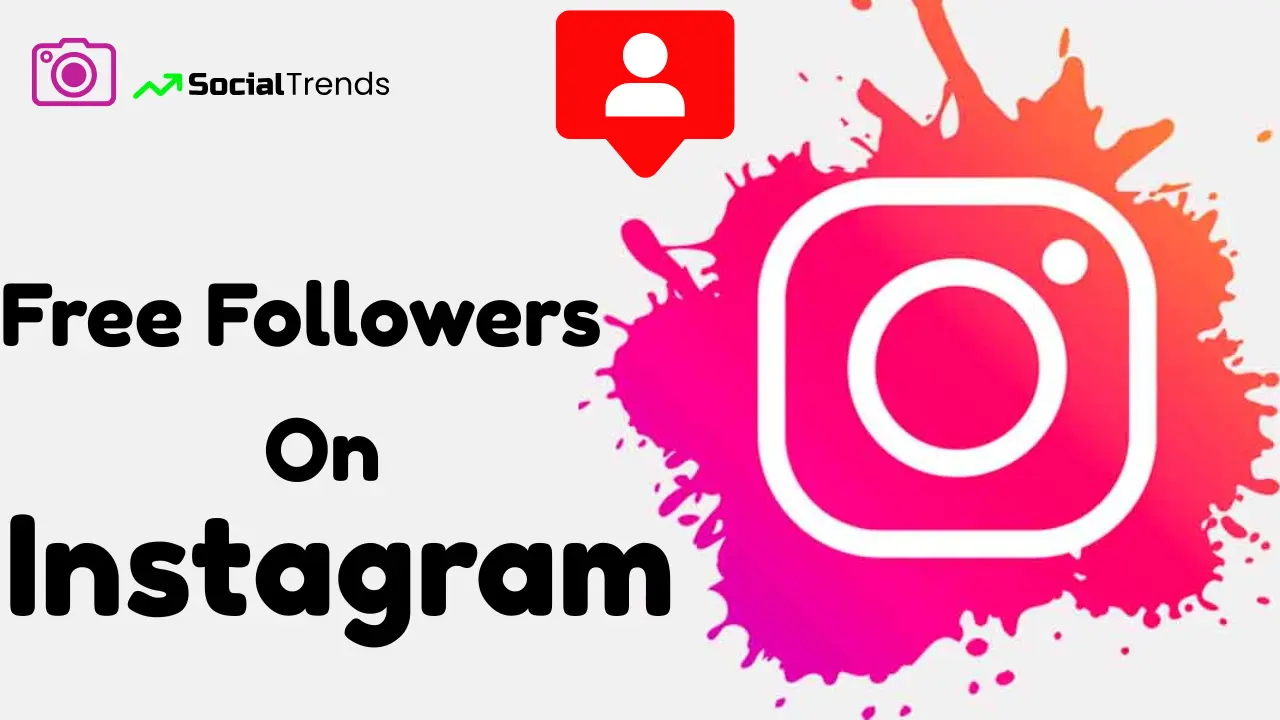 How to Get Free Followers on Instagram The social trends